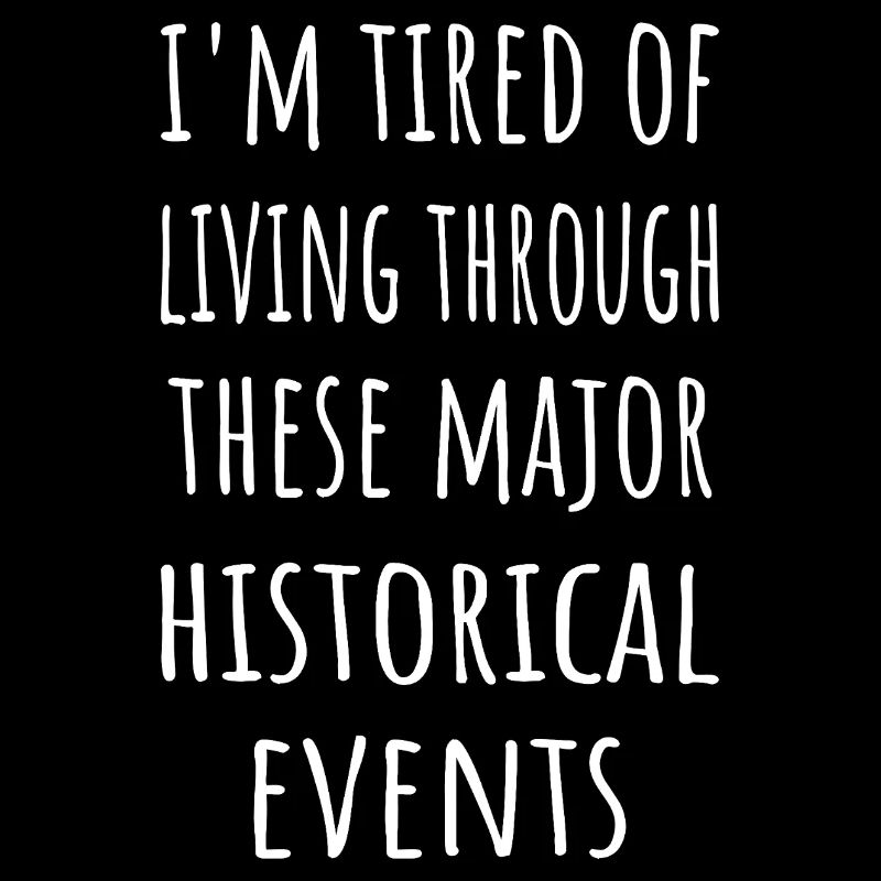 Müde, diese historischen Ereignisse zu durchleben