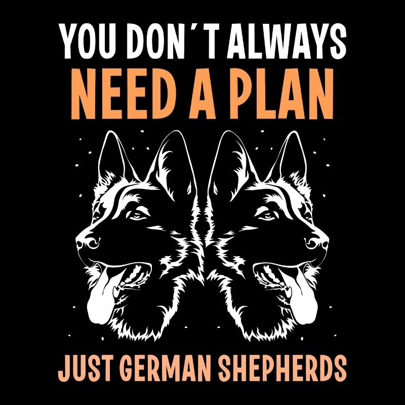 a plan just German Shepherds
