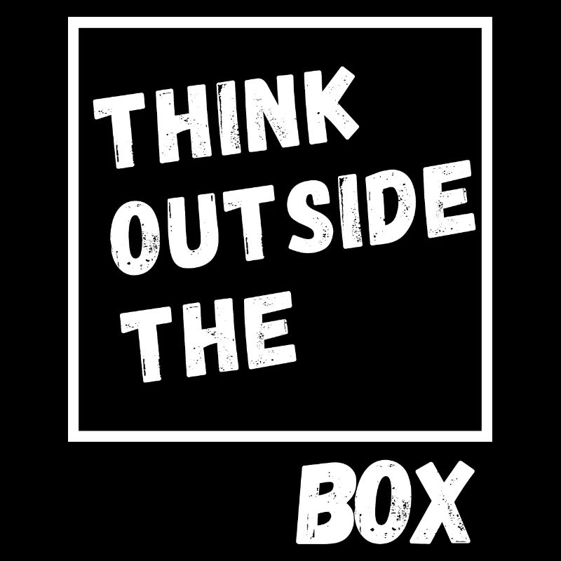 Think outside the Box. Anders Denken anders machen
