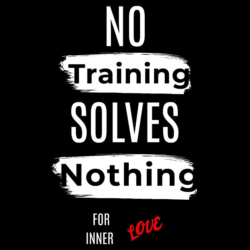 Inspirational No Training Solves Nothing Message