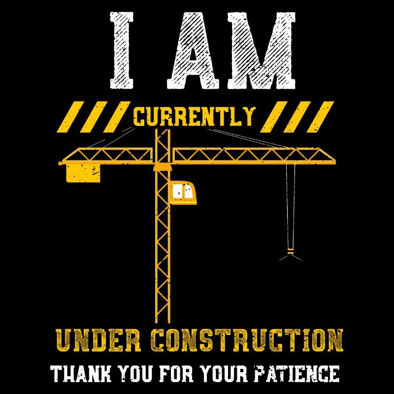 I Am Currently Under Constructio...