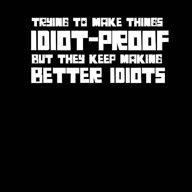 They Keep Making Better Idiots
