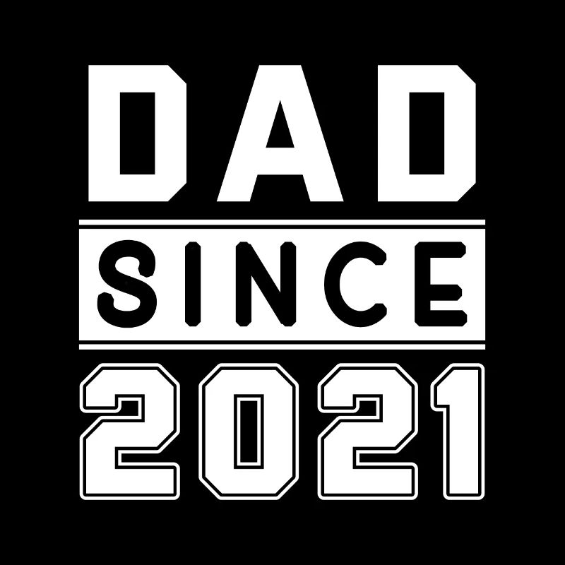 Dad since 2021 – Papa Daddy Vater Kind Baby Geburt