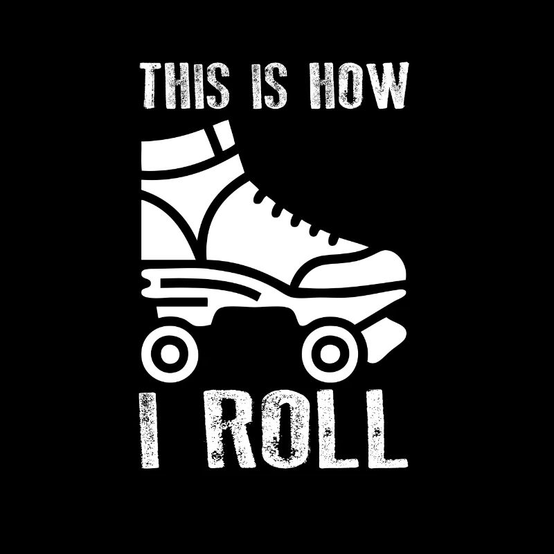70 es This Is How I Roll Vintage Retro Roller Skate