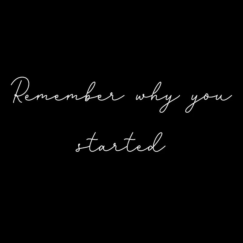 Remember why you started, Sport, Motivation, Fit
