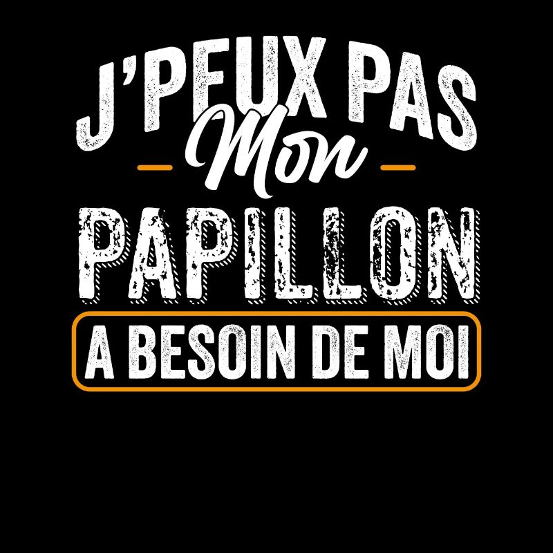 J'Peux Pas Mon Papillon A Besoin De Moi