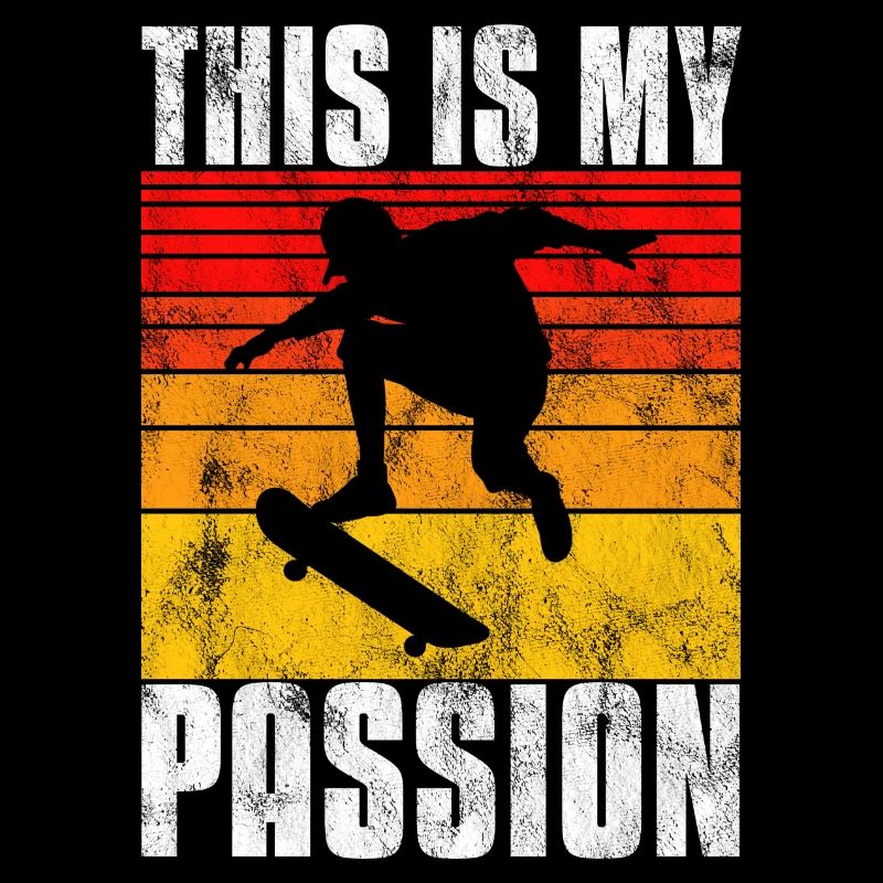 This is My Passion Skateboard Skateboarder Skate