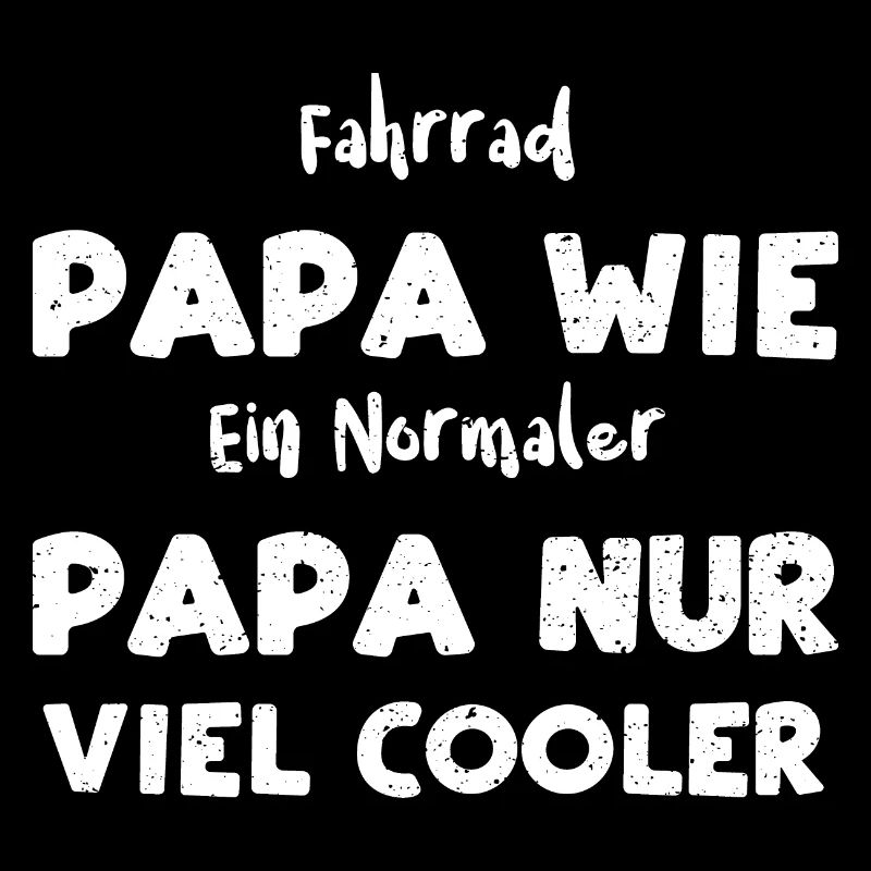 Fahrrad Papa Wie Ein Normaler Pa...