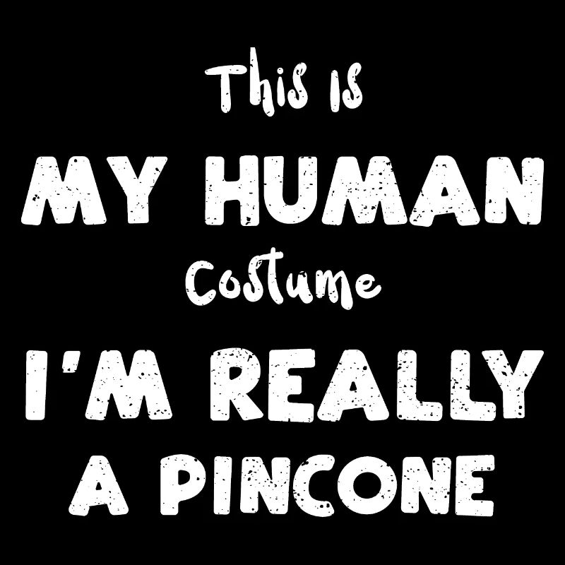 This Is My Human Costume I'm Rea...