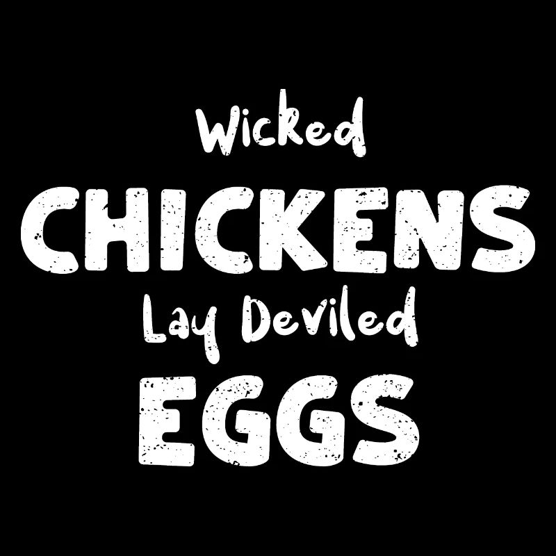 Wicked Chickens Lay Deviled Eggs