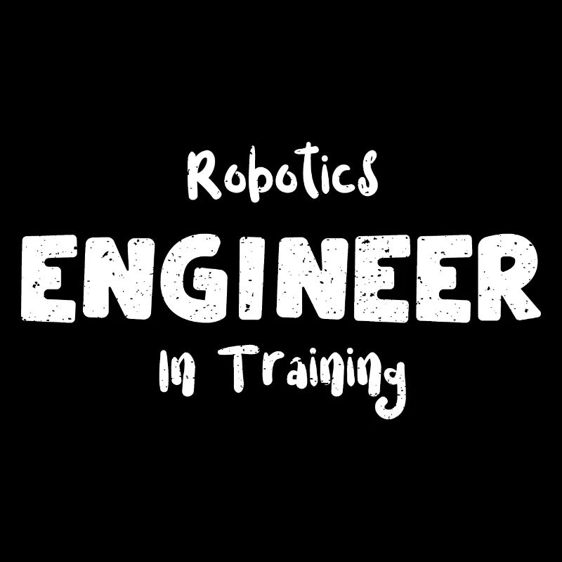 Robotics Engineer In Training
