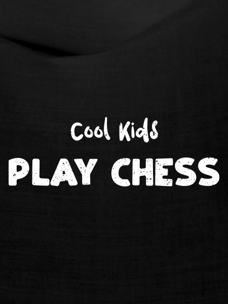 Cool Kids Play Chess - Chess