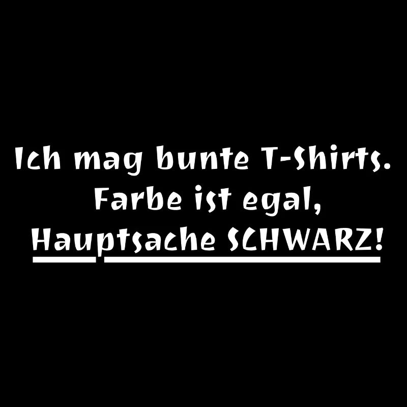 Farbe egal, Hauptsache SCHWARZ!