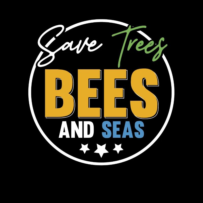 Save Trees Bees And Seas Environmental Protection