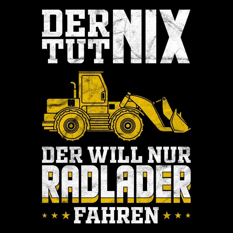 Radlader Sprüche Geschenk