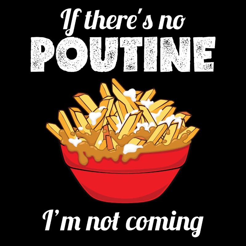 Fierté canadienne drôle s'il n'y a pas de poutine je suis