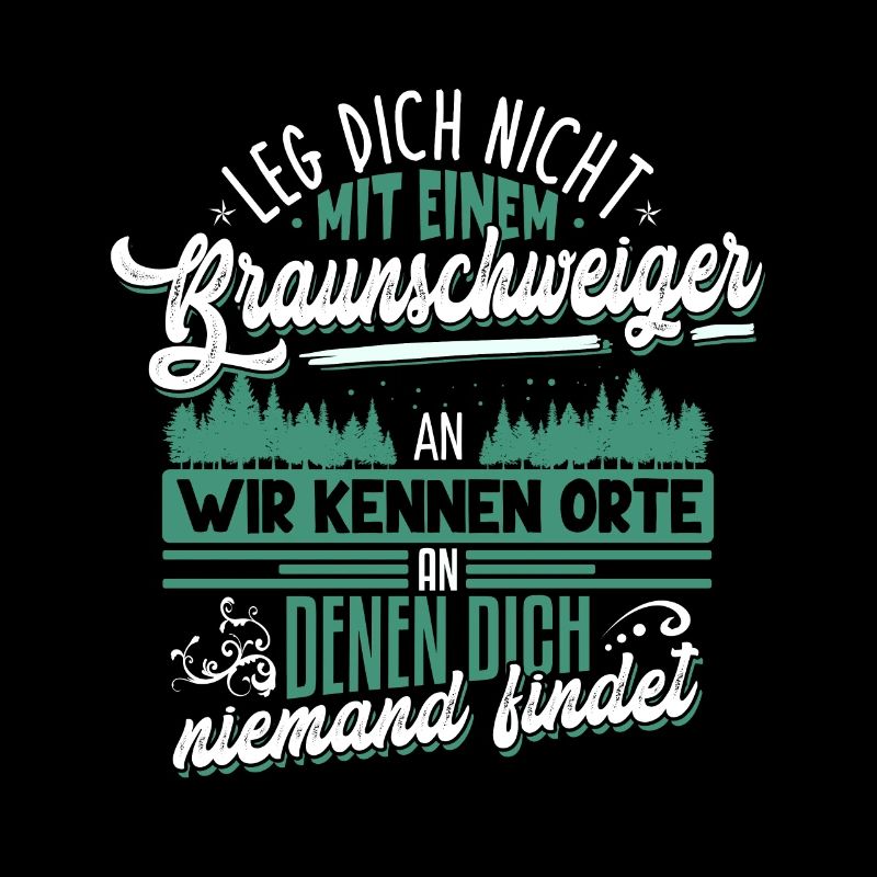 Leg dich nicht mit Braunschweiger an