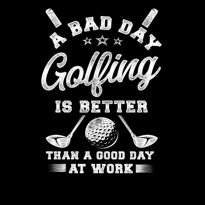 Golf Vintage A Bad Day Golfing Is