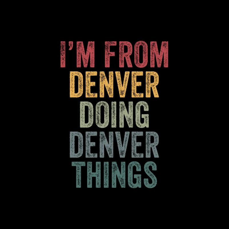 I'm from Denver doing Denver things