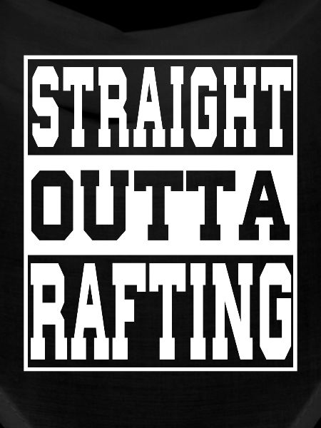 Rafting saying funny
