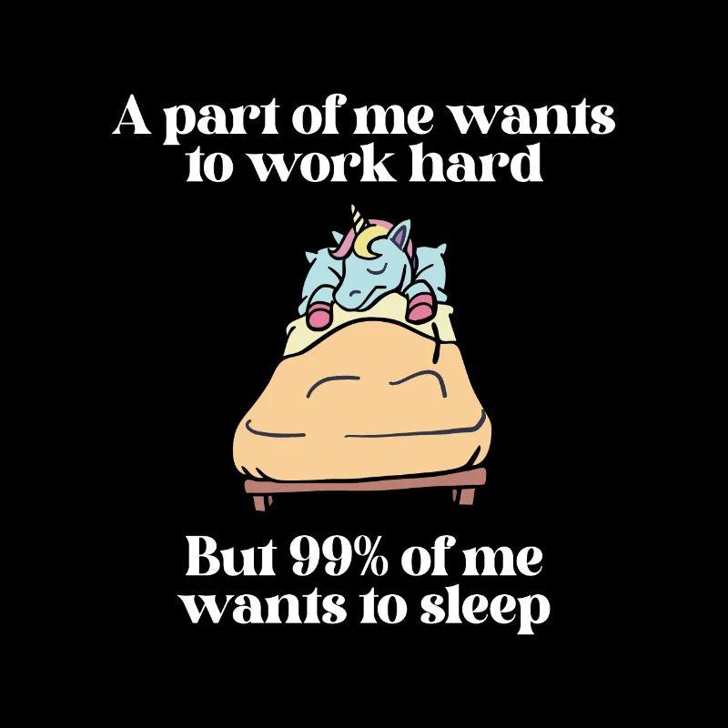 Une partie de moi veut travailler Licorne