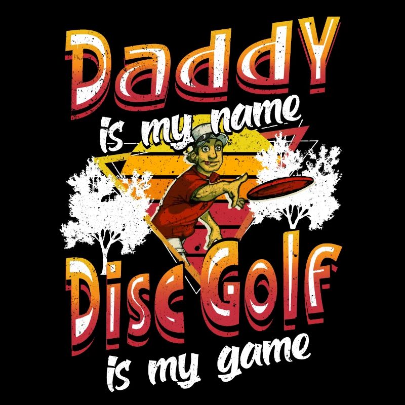 Papa est mon nom Disc Golf est mon jeu pour papa