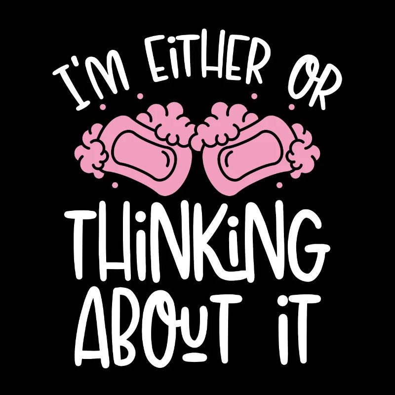 I think either or