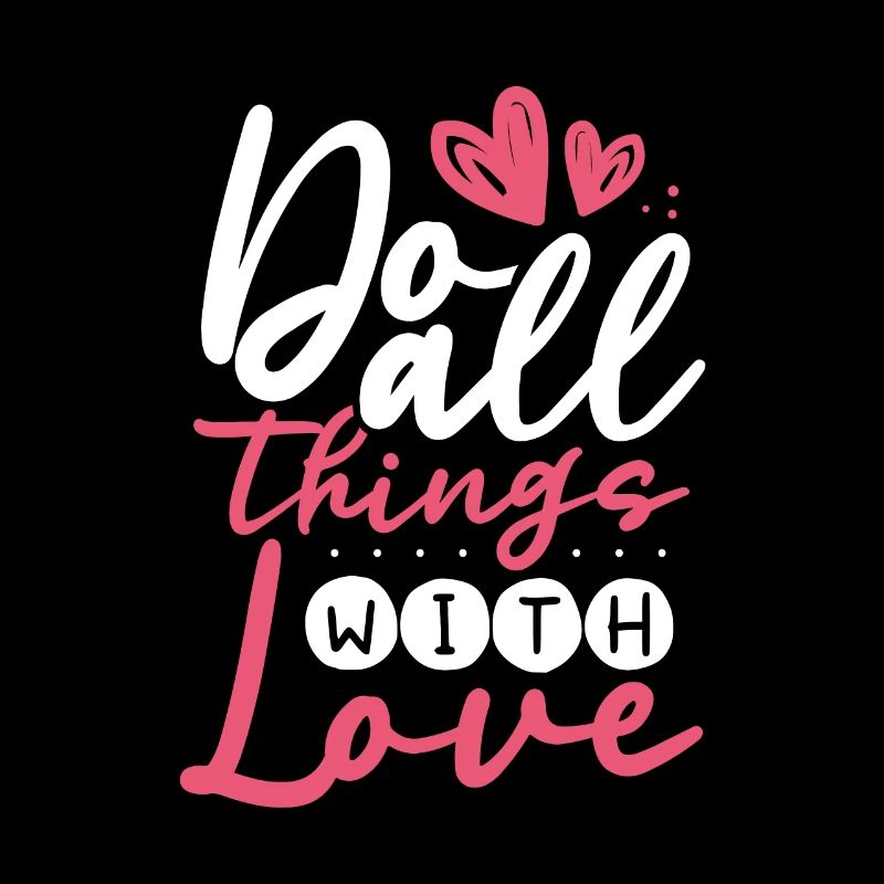 Faites tout avec dévouement