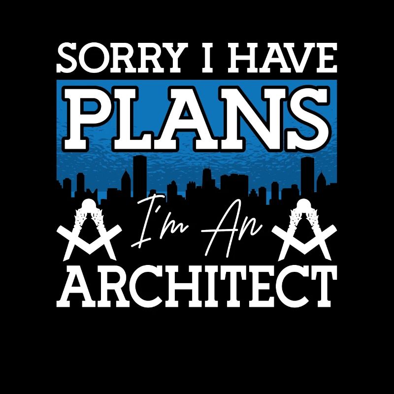 Architect Sorry I Have Plans Architecture Engineer