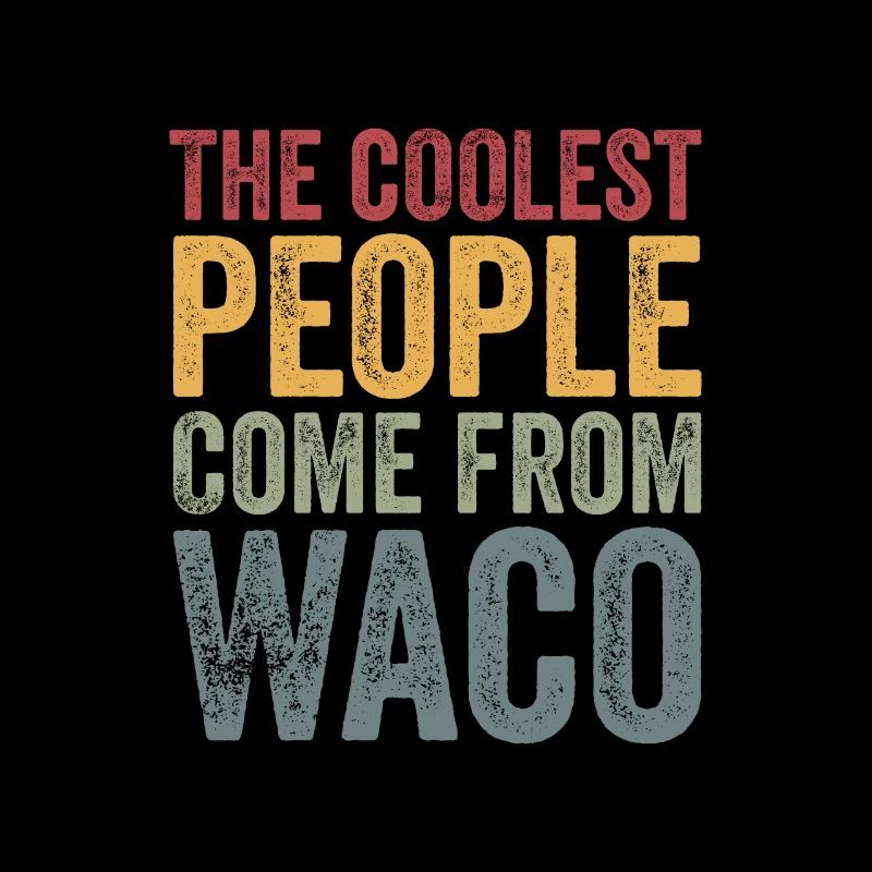 Les gens les plus cool viennent de Waco