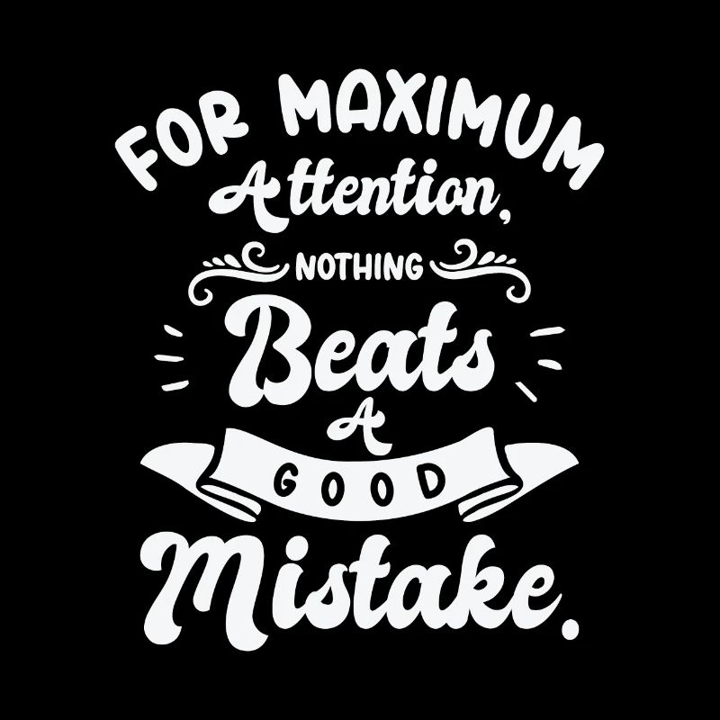 Maximum Attention Good Mistake Imperfection Quotes