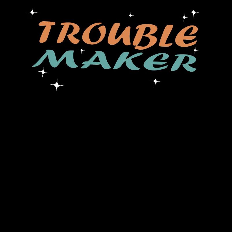 Trouble Maker creates problematic person humor