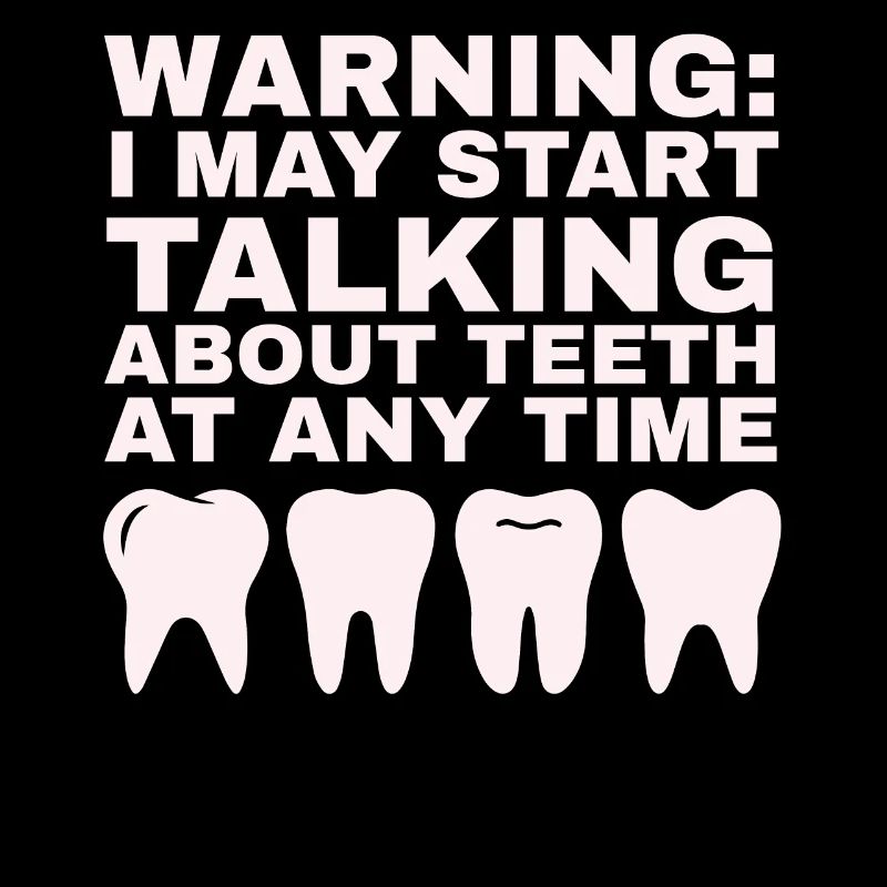I can talk about the teeth at any time