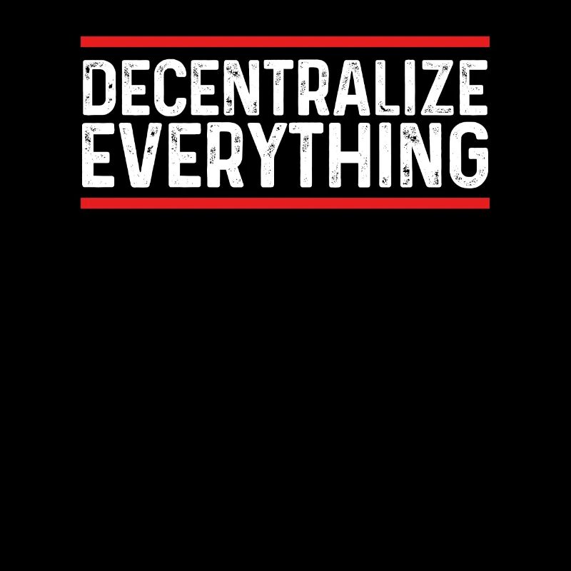 Decentralize everything