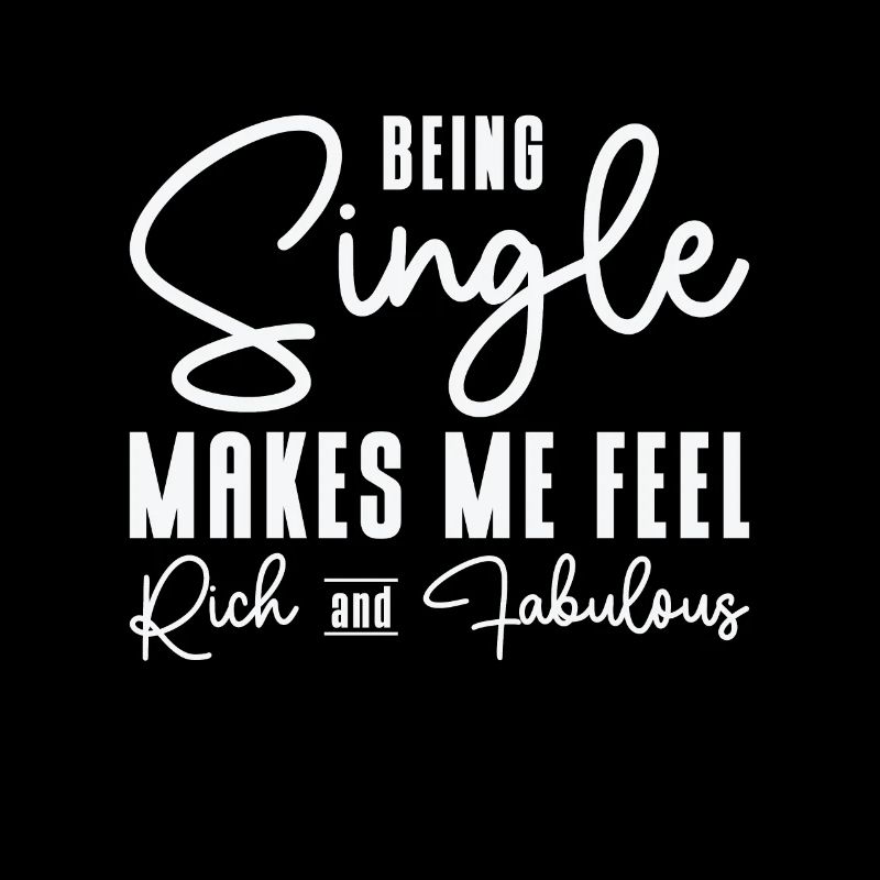 Single Relationship Status Fabulous Rich Single