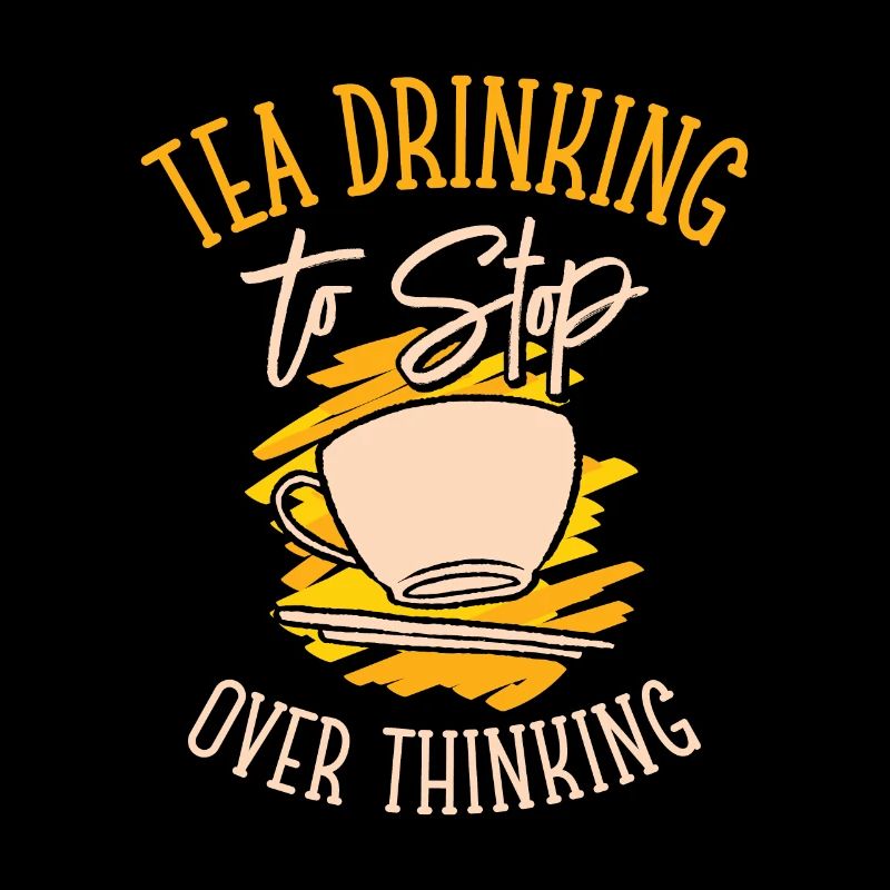 Tea Overthinking Tea Lover Tea Cup Overthinker