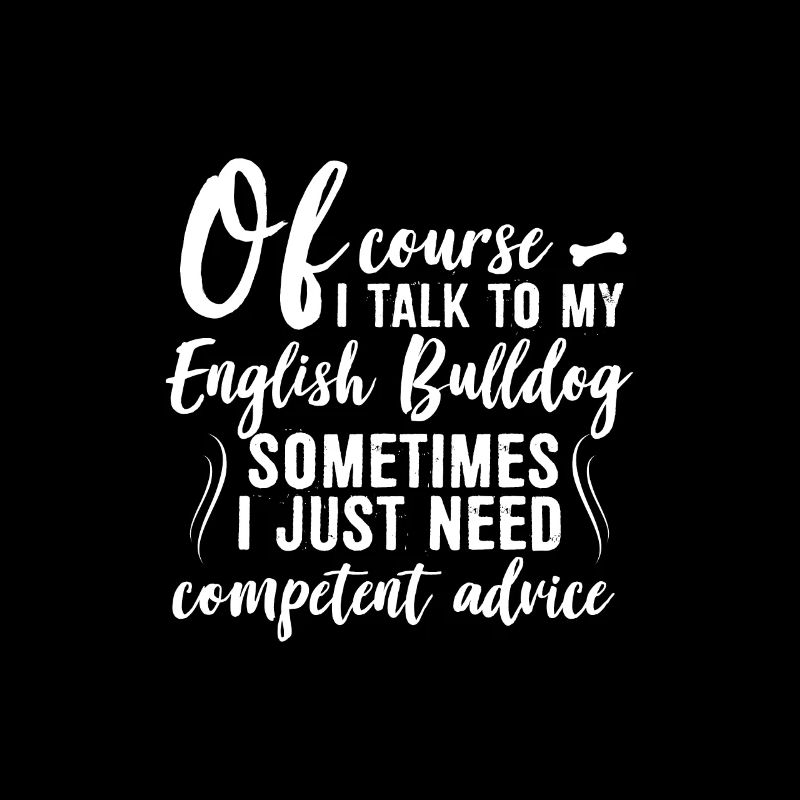 Bien sûr, je parle avec mon bouledogue anglais