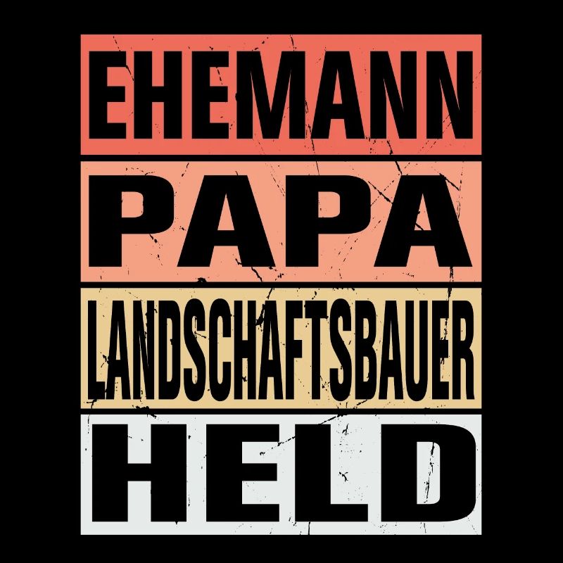 Landschaftsbauer Vater Ehemann Held