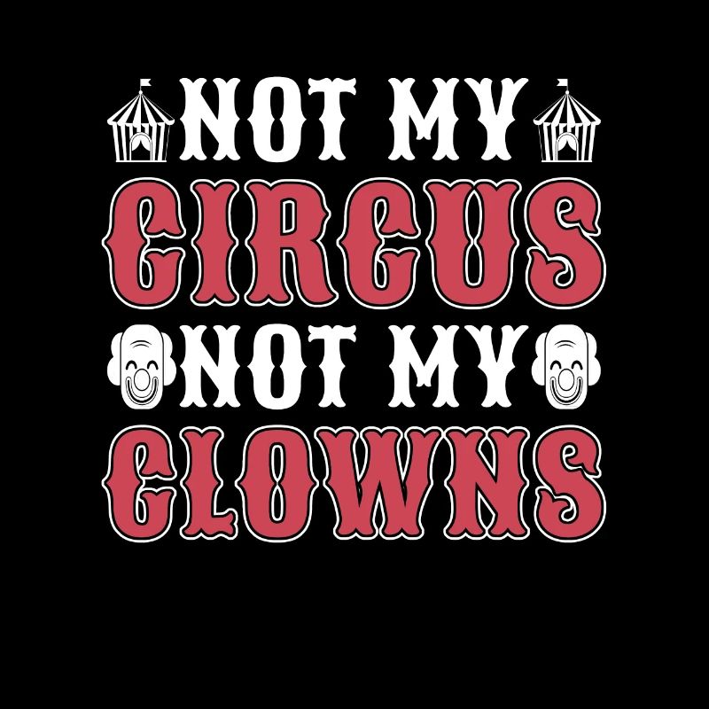Clown de cirque Pas mon cirque Pas mon amant de carnaval