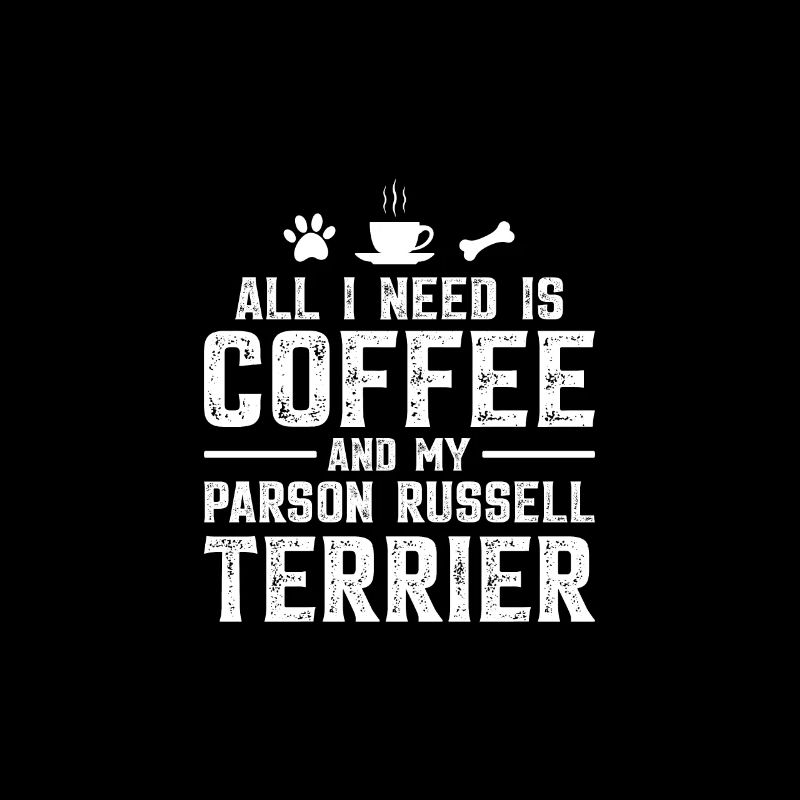 Tout ce dont j’ai besoin, c’est de café et de mon Parson Russell Terrier