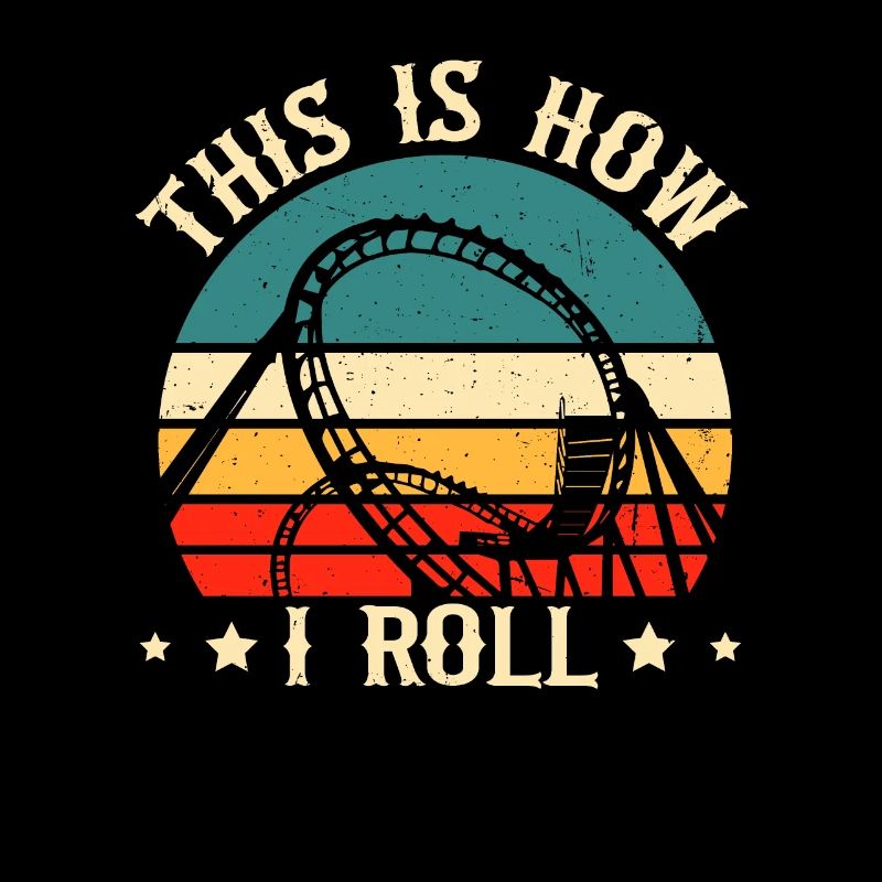 This Is How I Roll Roller Coaster