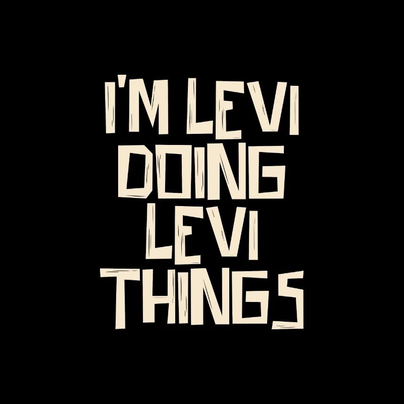 I'm doing Levi things