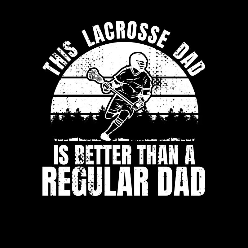 Funny Lacrosse Dad