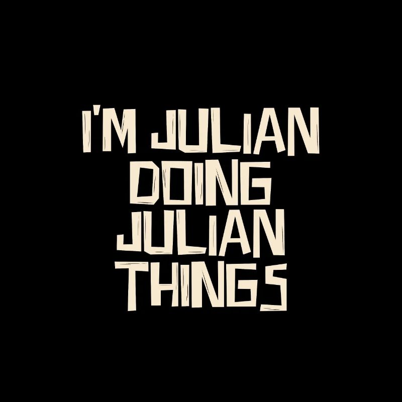 I'm Julian doing Julian things