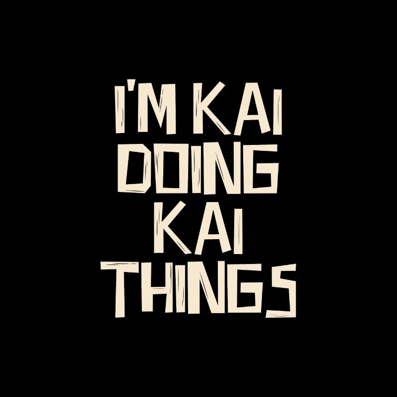 I'm Kai doing Kai things