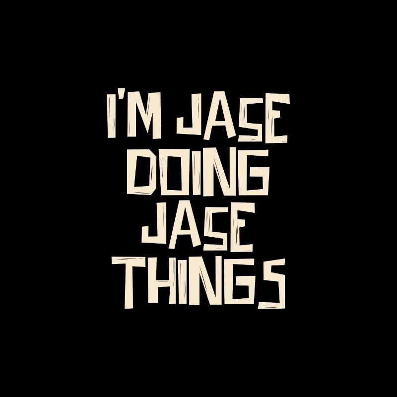 I'm Jase doing Jase things