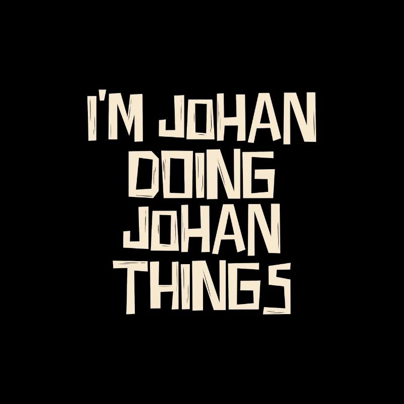 I'm Johan doing Johan things