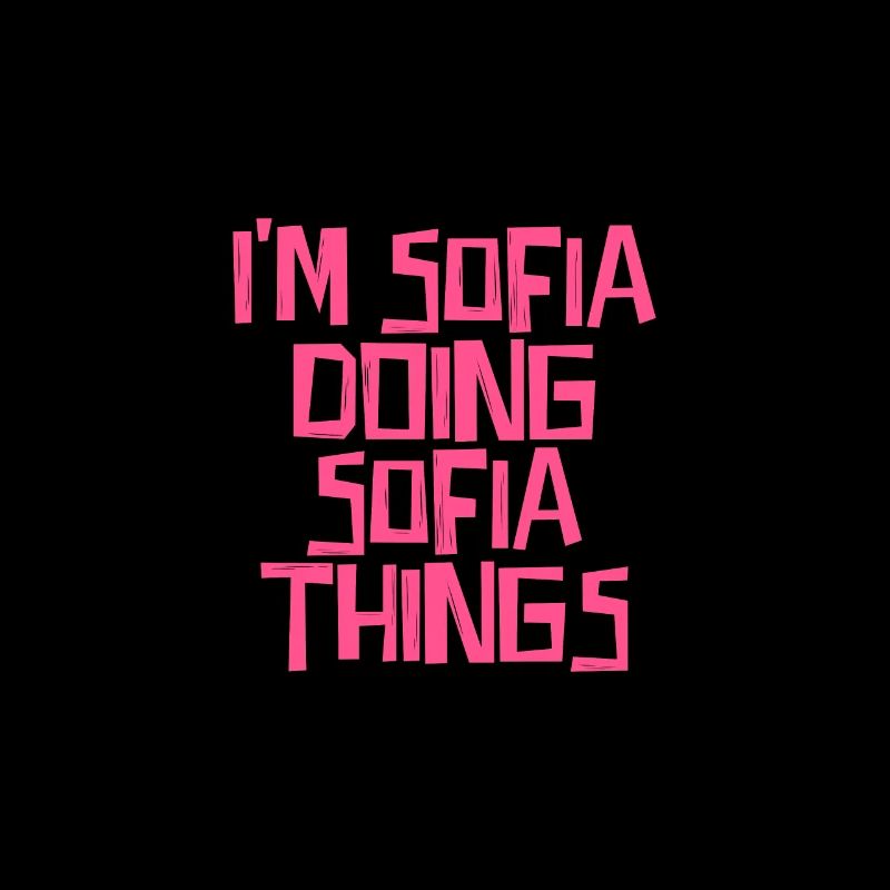 I'm Sofia doing Sofia things