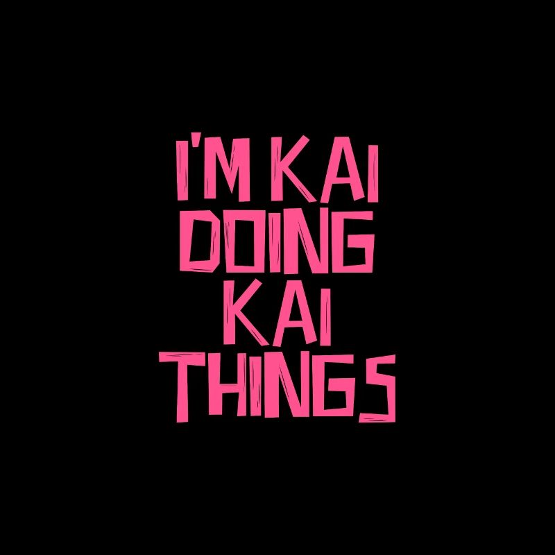 I'm Kai doing Kai things