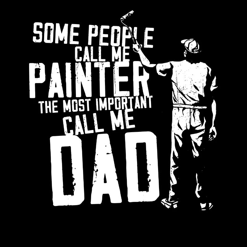 House Painter Decorator Dad Some